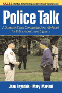Police Talk: A Scenario-Based Communications Workbook for Police Recruits and Officers