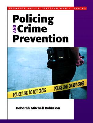 Policing and Crime Prevention - Robinson, Deborah Mitchell