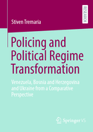 Policing and Political Regime Transformation: Venezuela, Bosnia and Herzegovina and Ukraine from a Comparative Perspective