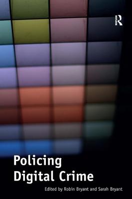 Policing Digital Crime - Bryant, Robin (Editor)