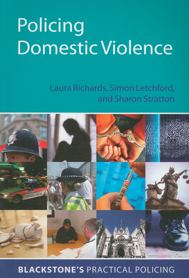 Policing Domestic Violence - Richards, Laura, and Letchford, Simon, and Stratton, Sharon