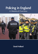 Policing in England: A Historical Overview