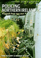Policing Northern Ireland: Proposals for a New Start - McGarry, John, and O'Leary, Brendan