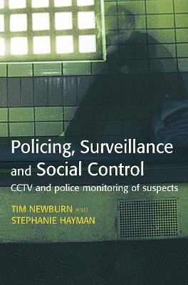Policing, Surveillance and Social Control - Newburn, Tim, and Hayman, Stephanie