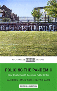 Policing the Pandemic: How Public Health Becomes Public Order