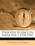 Policital Science in India Vol I 1938 1947