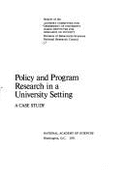 Policy and Program Research in a University Setting: A Case Study; Report