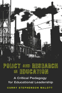 Policy and Research in Education: A Critical Pedagogy for Educational Leadership