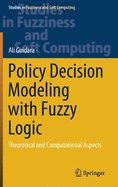 Policy Decision Modeling with Fuzzy Logic: Theoretical and Computational Aspects