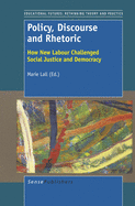 Policy, Discourse and Rhetoric: How New Labour Challenged Social Justice and Democracy
