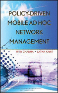 Policy-Driven Mobile Ad Hoc Network Management - Chadha, Ritu, and Kant, Latha