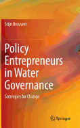 Policy Entrepreneurs in Water Governance: Strategies for Change