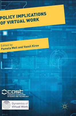 Policy Implications of Virtual Work - Meil, Pamela (Editor), and Kirov, Vassil (Editor)