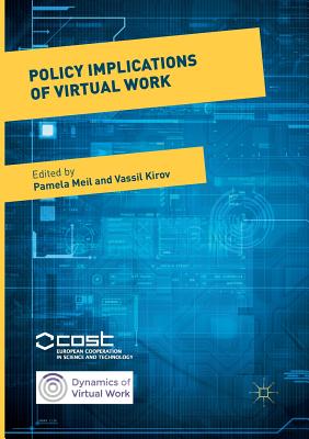 Policy Implications of Virtual Work - Meil, Pamela (Editor), and Kirov, Vassil (Editor)