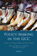 Policy-Making in the GCC: State, Citizens and Institutions