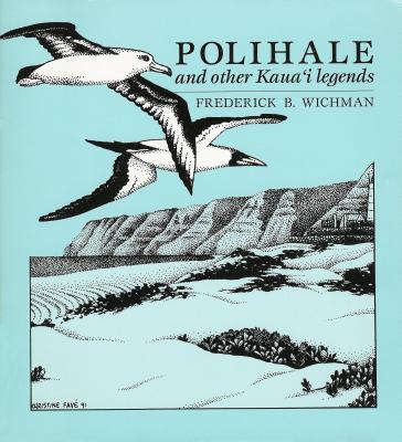 Polihale & Other Kaua'i Legends - Wichman, Frederick B