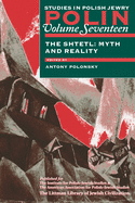 Polin: Studies in Polish Jewry Volume 17: The Shtetl: Myth and Reality