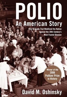 Polio: An American Story - Oshinsky, David M