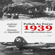 Polish Air Force 1939 Through German Eyes Volume 1