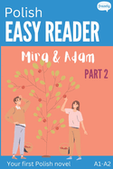 Polish Easy Reader - Mira & Adam II: Engaging Story for Beginners (A1-A2) with Translation - Start reading in Polish!