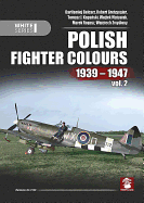 Polish Fighter Colours 1939-1947: Volume 2
