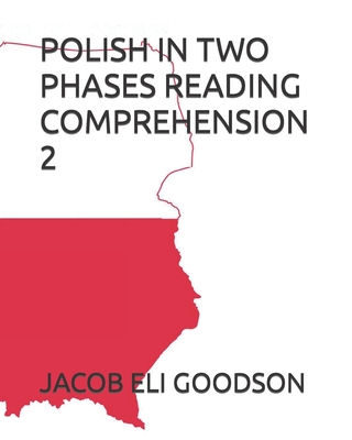 Polish in Two Phases Reading Comprehension 2 - Goodson, Jacob Eli