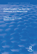 Polish Transition Ten Years on: Processes and Perspectives