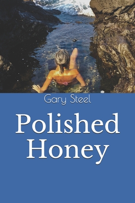 Polished Honey - Steel, Gary