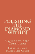 Polishing The Diamond Within: A Guide to Self-Confidence