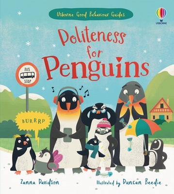 Politeness for Penguins: A kindness and empathy book for children - Davidson, Susanna, and Beedie, Duncan (Illustrator)