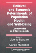 Political and Economic Determinants of Population Health and Well-Being:: Controversies and Developments