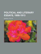 Political and Literary Essays, 1908-1913