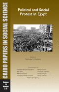 Political and Social Protest in Egypt: Cairo Papers Vol. 29, No. 2/3
