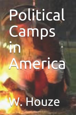 Political Camps in America - Houze, W