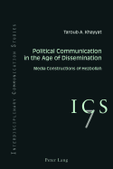 Political Communication in the Age of Dissemination: Media Constructions of Hezbollah