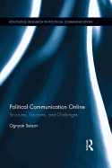 Political Communication Online: Structures, Functions, and Challenges