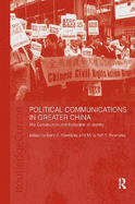 Political Communications in Greater China: The Construction and Reflection of Identity