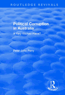 Political Corruption in Australia: A Very Wicked Place?