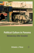 Political Culture in Panama: Democracy After Invasion