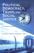 Political Democracy, Trust, and Social Justice: A Comparative Overview