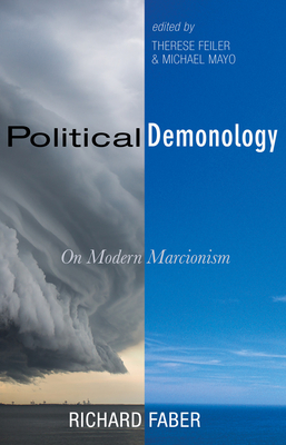 Political Demonology - Faber, Richard, and Feiler, Therese (Editor), and Mayo, Michael (Editor)