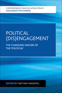 Political (Dis)Engagement: The Changing Nature of the 'Political'