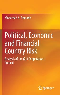 Political, Economic and Financial Country Risk: Analysis of the Gulf Cooperation Council - Ramady, Mohamed A.