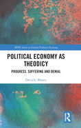 Political Economy as Theodicy: Progress, Suffering and Denial
