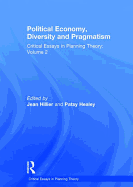 Political Economy, Diversity and Pragmatism: Critical Essays in Planning Theory: Volume 2