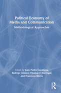 Political Economy of Media and Communication: Methodological Approaches