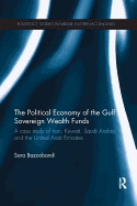 Political Economy of the Gulf Sovereign Wealth Funds: A Case Study of Iran, Kuwait, Saudi Arabia and the United Arab Emirates