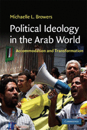 Political Ideology in the Arab World: Accommodation and Transformation