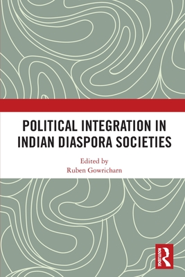 Political Integration in Indian Diaspora Societies - Gowricharn, Ruben (Editor)