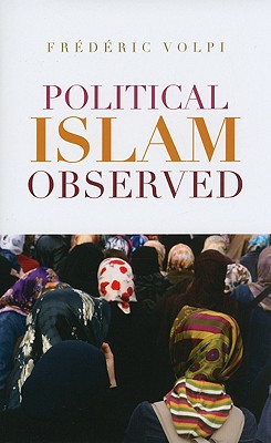 Political Islam Observed: Disciplinary Perspectives - Volpi, Frederic